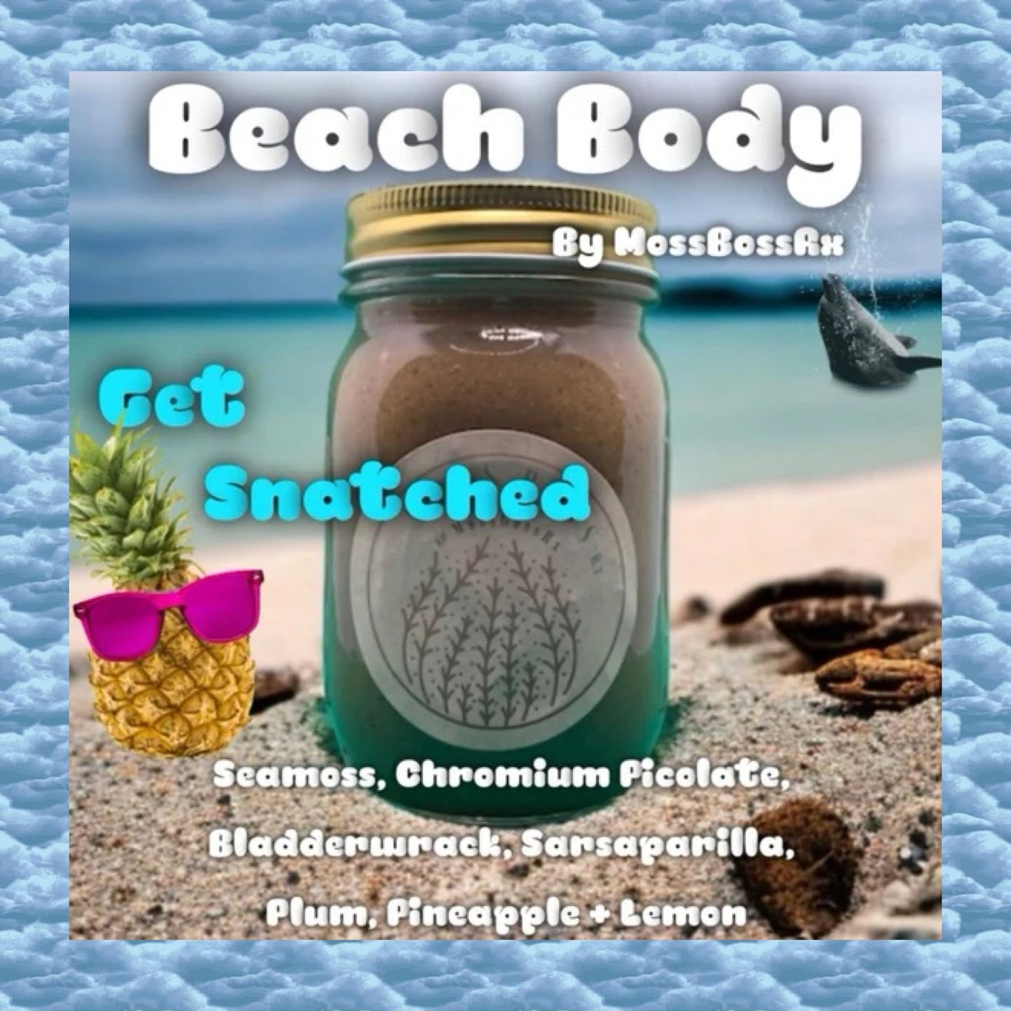 Sea Moss BEACH BODY formula - GET SNATCHED! Sea Moss + Chromium Picolate, Plum/Prune, Bladderwrack, Sarsaparilla, Pineapple and Lemon to assist with QUICK Weight Loss.  (16oz)